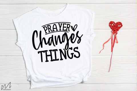 Prayer changes things t shirt svg SVG Isabella Machell 