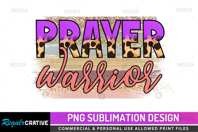 Prayer warrior Sublimation PNG Sublimation Regulrcrative 