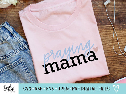 Praying Mama SVG Cut File | christian shirt SVG | png | jpeg | dxf | Cricut SVG | Silhouette | mom shirt svg SVG Brooke Nicole Designs 
