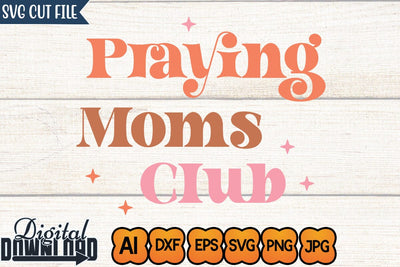 Praying Moms Club,SVGs,Quotes and Sayings,Food & Drink,On Sale, Print & Cut SVG Newmockups 