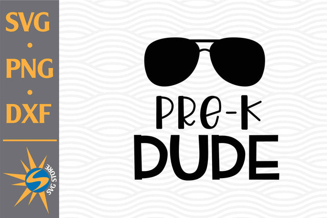 Pre K Dude SVG, PNG, DXF Digital Files Include SVG SVGStoreShop 