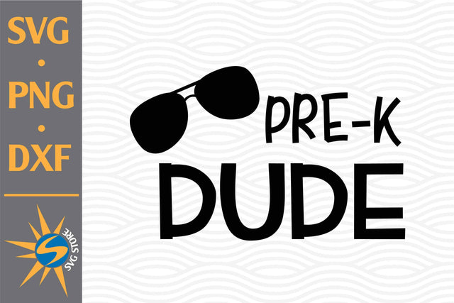Pre K Dude SVG, PNG, DXF Digital Files Include SVG SVGStoreShop 