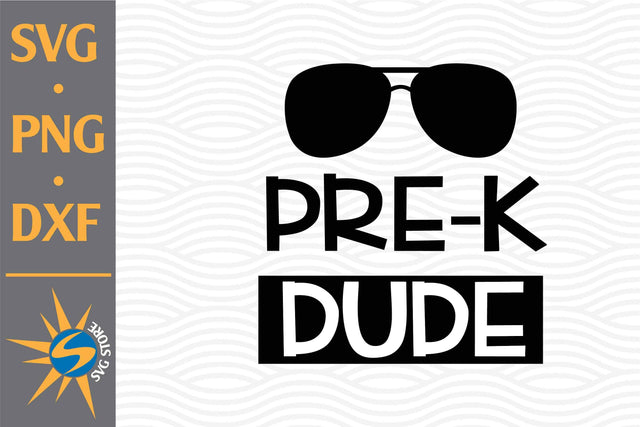 Pre K Dude SVG, PNG, DXF Digital Files Include SVG SVGStoreShop 