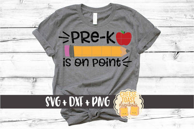 Pre-K Is On Point - Pencil Back to School SVG PNG DXF Cut Files SVG Cheese Toast Digitals 