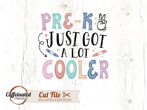 Pre-K Just Got A Lot Cooler SVG SVG Caffeinated SVGs 