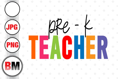 Pre K Teacher PNG, JPG Files Sublimation BMDesign 