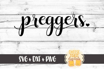 Preggers SVG Cheese Toast Digitals 
