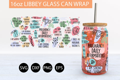 Pregnancy Daily Affirmations SVG 16 oz Libbey Glass Can SVG Freeling Design House 