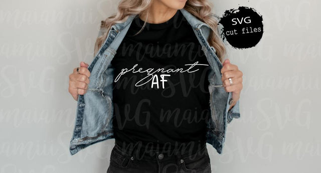 Pregnant Af Svg, Mommy To Be Svg, Mama In The Making, Motherhood Svg, Pregnancy Shirt Svg, Expecting Svg SVG MaiamiiiSVG 