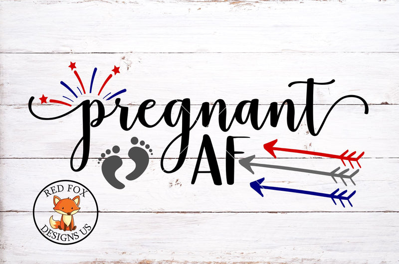 Pregnant AF SVG | Pregnancy 4th of July SVG RedFoxDesignsUS 