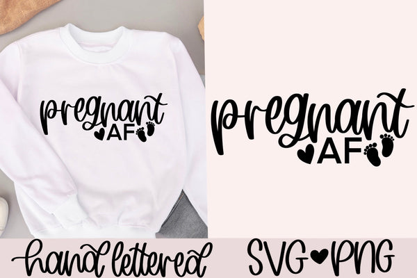 Pregnant AF SVG, Funny Pregnancy Shirt Design Svg, Png, Funny Maternity  Shirt Svg, Funny Pregnant Svg, Pregnancy, Maternity, Pregnant AF Png