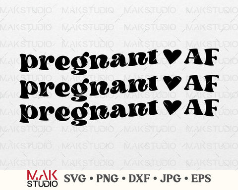 Pregnant AF svg, Pregnancy svg, Funny pregnancy svg, Pregnant AF png, Pregnancy cut file, New baby svg, Pregnancy baby svg SVG MAKStudion 