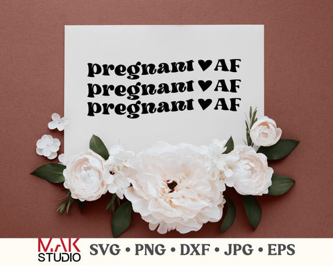 Pregnant AF svg, Pregnancy svg, Funny pregnancy svg, Pregnant AF png, Pregnancy cut file, New baby svg, Pregnancy baby svg SVG MAKStudion 