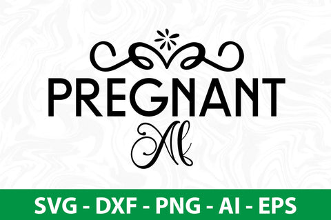 Pregnant AF svg SVG nirmal108roy 