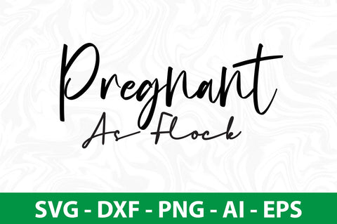 Pregnant As Flock svg SVG nirmal108roy 