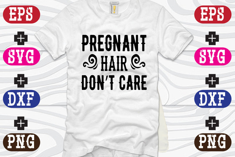 Pregnant hair don't care SVG Nurstore 