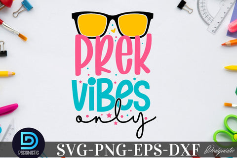 Prek vibes only, Back to School SVG SVG DESIGNISTIC 