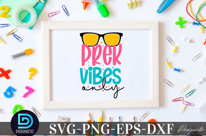 Prek vibes only, Back to School SVG SVG DESIGNISTIC 