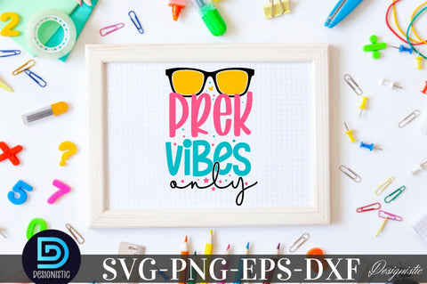 Prek vibes only, Back to School SVG SVG DESIGNISTIC 