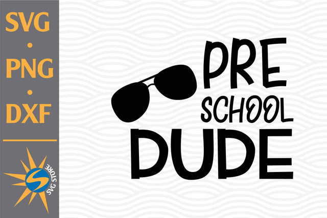 Preschool Dude SVG, PNG, DXF Digital Files Include SVG SVGStoreShop 