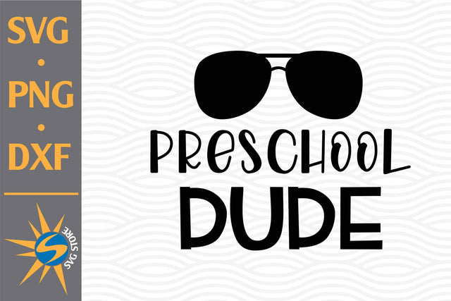 Preschool Dude SVG, PNG, DXF Digital Files Include SVG SVGStoreShop 