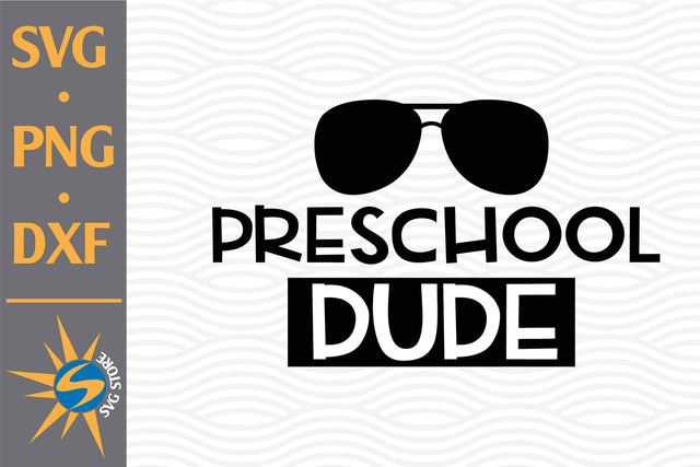 Preschool Dude SVG, PNG, DXF Digital Files Include SVG SVGStoreShop 