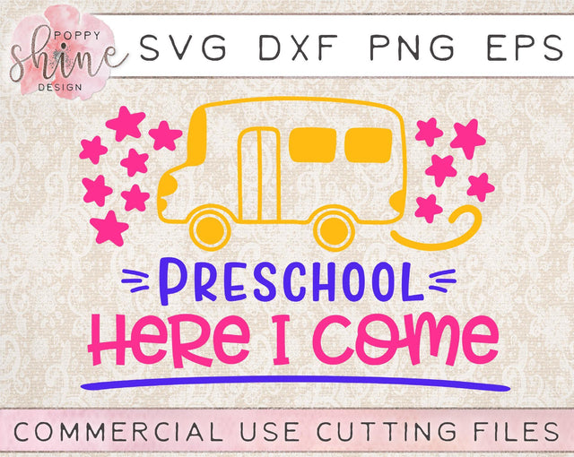 Preschool Here I Come SVG Poppy Shine Design 