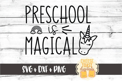 Preschool Is Magical - Unicorn Back to School SVG PNG DXF Cut Files SVG Cheese Toast Digitals 