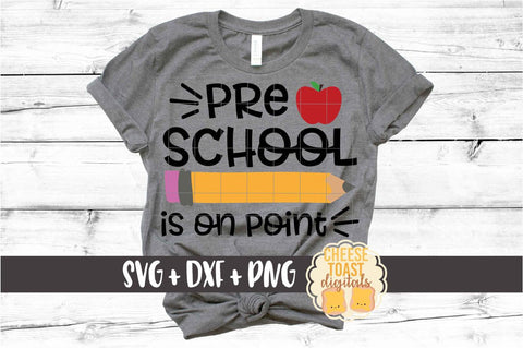 Preschool Is On Point - Pencil Back to School SVG PNG DXF Cut Files SVG Cheese Toast Digitals 