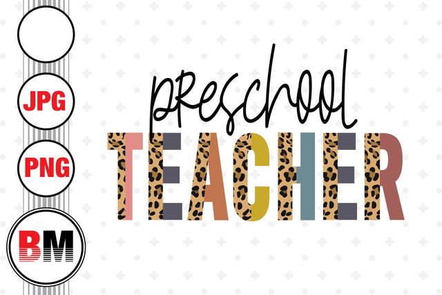 Preschool Teacher Half Leopard PNG, JPG Files Sublimation BMDesign 