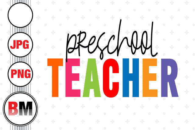 Preschool Teacher PNG, JPG Files Sublimation BMDesign 