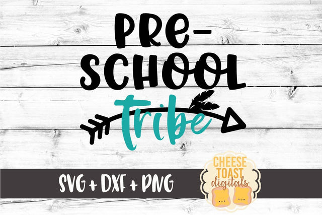 Preschool Tribe - School SVG PNG DXF Cut Files SVG Cheese Toast Digitals 