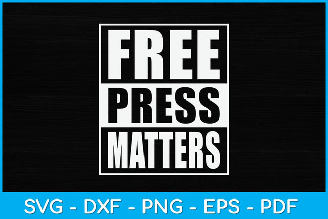Press Free Matter Freedom Journalism Reporter Svg Design SVG artprintfile 