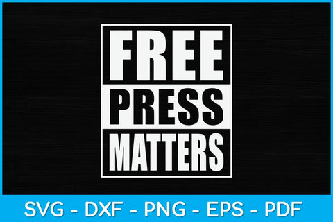 Press Free Matter Freedom Journalism Reporter Svg Design SVG artprintfile 