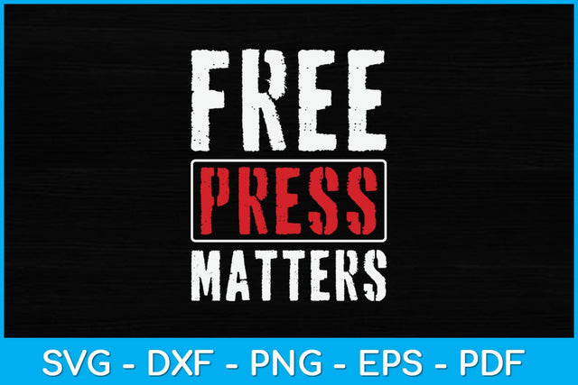 Press Free Matter Journalism Freedom Reporter Svg Digital File SVG artprintfile 
