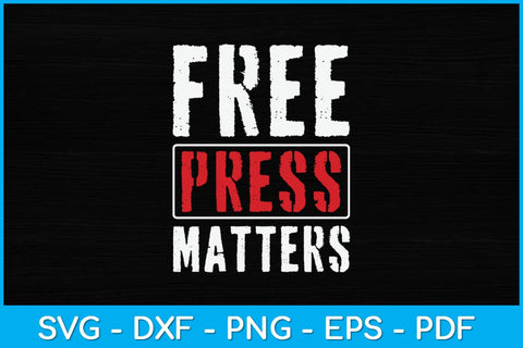 Press Free Matter Journalism Freedom Reporter Svg Digital File SVG artprintfile 