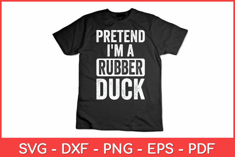 Pretend I'm A Rubber Duck Halloween Costume Funny Svg Design SVG artprintfile 