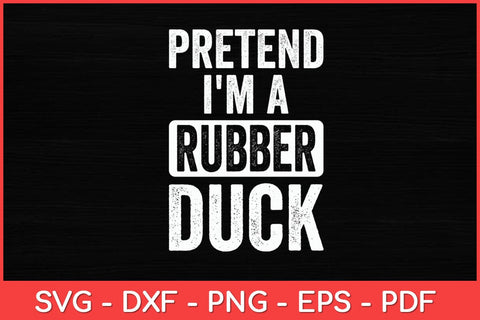 Pretend I'm A Rubber Duck Halloween Costume Funny Svg Design SVG artprintfile 