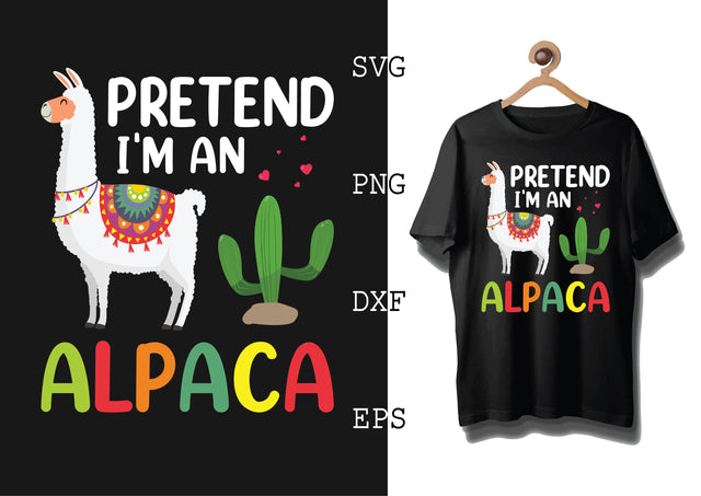 Pretend Im an Alpaca Svg, Alpaca Svg, Cute Llama Svg, Girl Llama, Svg SVG DesignTShirt 