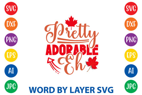 Pretty Adorable Eh, Canada Day SVG Design SVG Rafiqul20606 
