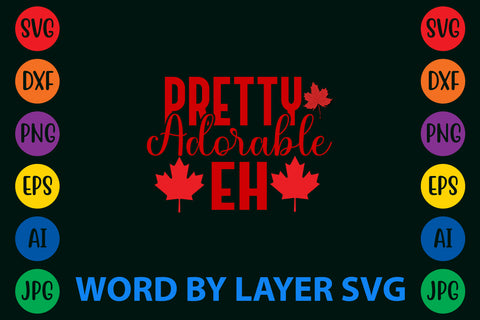 Pretty Adorable Eh, Canada Day SVG Design SVG Rafiqul20606 