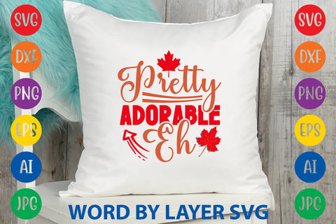 Pretty Adorable Eh, Canada Day SVG Design SVG Rafiqul20606 