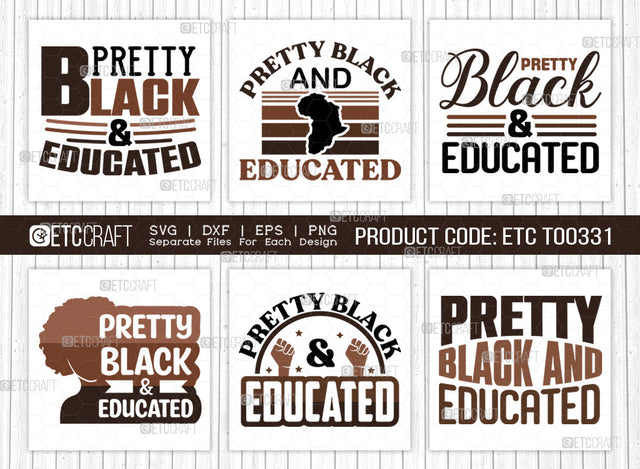 Pretty Black And Educated SVG Bundle, Black Woman Svg, Black Queen Svg, Afro Lady Svg, Black History Svg, African American Svg, Afro Man, Afro Quote, ETC T00331 SVG ETC Craft 