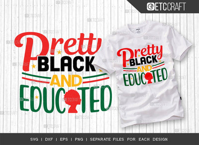 Pretty Black And Educated SVG Cut File | African American Svg | Black History Month Svg | Black Woman Svg | Melanin Svg | African American Quote Design SVG ETC Craft 