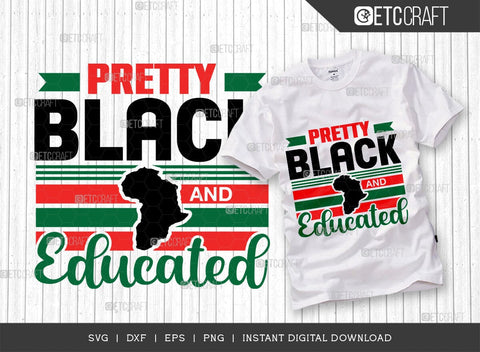 Pretty Black And Educated SVG Cut File, African American Svg, Black History Month Svg, Black Woman Svg, Melanin Svg, African American Quote Design, TG 01978 SVG ETC Craft 