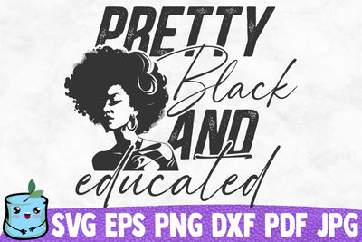 Pretty Black And Educated SVG MintyMarshmallows 