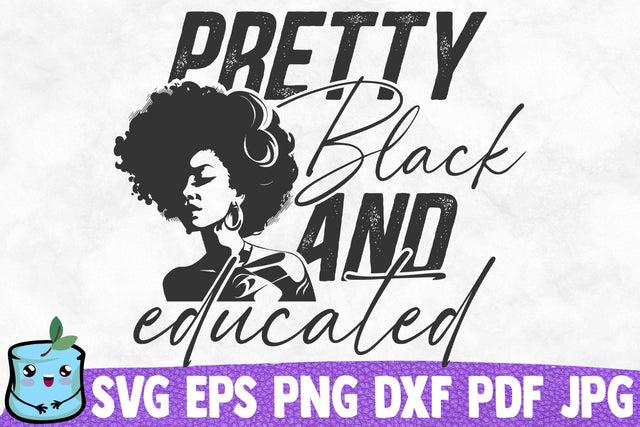 Pretty Black And Educated SVG MintyMarshmallows 