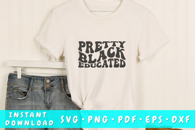 Pretty black educated SVG, Black woman quote SVG, Wavy text SVG, PNG, Black history month SVG SVG HappyDesignStudio 