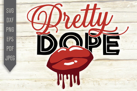 Pretty Dope Svg, png, dxf, eps. Dripping Lips Svg. African Melanin Svg. Afro Queen Svg. Black Girl Svg. Black Queen Svg. African American. SVG Mint And Beer Creations 
