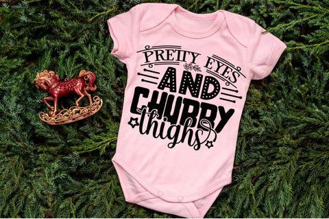 Pretty eyes and chubby thighs, baby SVG SVG DESIGNISTIC 